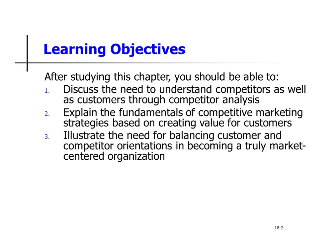 Learning Objectives After studying this chapter, you should be able to: Discuss the need